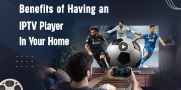 IPTV: All You Need To Know About This Stream Player