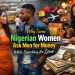 Why Some Nigerian Women Ask Men for Money While Searching for Love