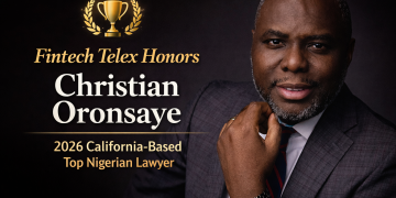 Christian Oronsaye honored by Fintech Telex as the 2026 California-based Top Nigerian Lawyer.